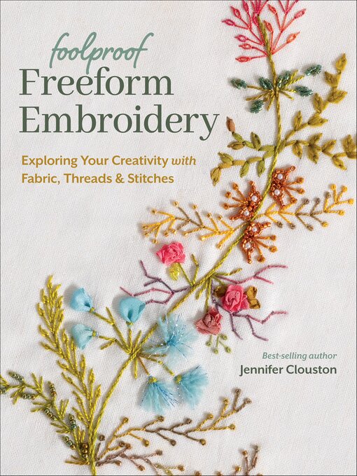 Title details for Foolproof Freeform Embroidery by Jennifer Clouston - Wait list